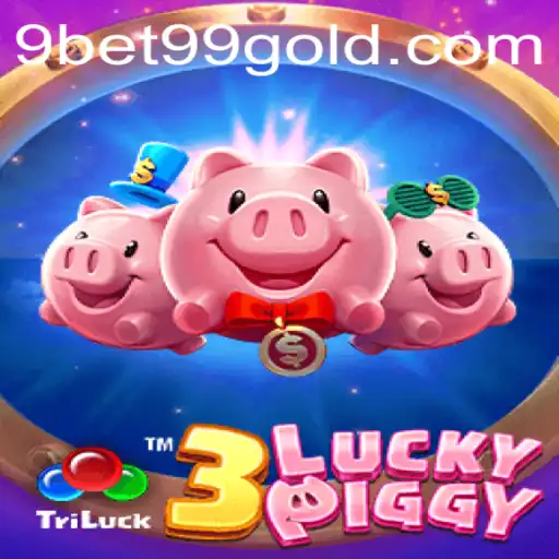Experience the Thrill of 3LUCKYPIGGY with 9bet99