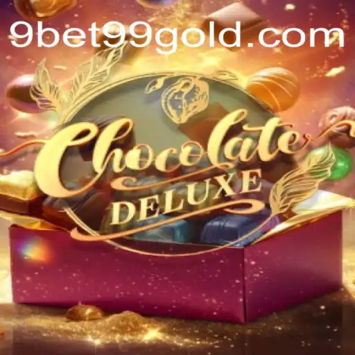 Exploring ChocolateDeluxe: A Sweet Gaming Experience with 9bet99