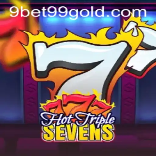 Exploring the Thrills of HotTripleSevens and 9bet99